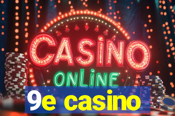 9e casino